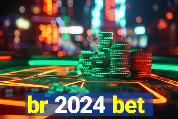 br 2024 bet